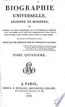 Biographie universelle, ancienne et moderne, ou, Histoire, par ordre alphabétique, de la vie publique et privée de tous les hommes qui se sont fait remarquer ...