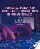 Biological Insights of Multi-Omics Technologies in Human Diseases