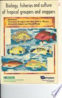 Biology, Fisheries, and Culture of Tropical Groupers and Snappers