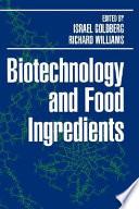 Biotechnology and Food Ingredients