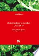 Biotechnology to Combat COVID-19