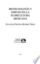 Biotecnología y empleo en la floricultura Mexicana