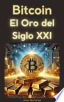Bitcoin: El Oro del Siglo XXI