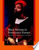 Black Africans in Renaissance Europe
