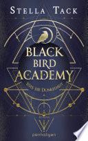 Black Bird Academy - Töte die Dunkelheit