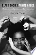 Black Bodies, White Gazes