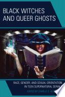 Black Witches and Queer Ghosts