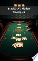 Blackjack’s Hidden Strategies
