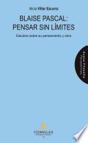 Blaise Pascal: Pensar sin límites
