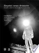 Blanquitud, cuerpo, devastación. Estudios sobre la obra de Bolívar Echeverría