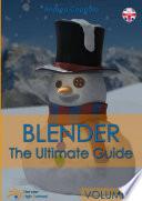BLENDER - THE ULTIMATE GUIDE - VOLUME 3