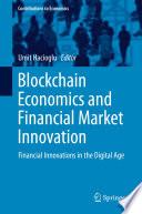 Blockchain Economics and Financial Market Innovation