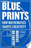 Blueprints: How mathematics shapes creativity