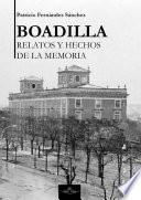 Boadilla, hechos y relatos de la memoria