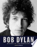 Bob Dylan. Mixing Up the Medicine