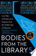 Bodies from the Library 5: Forgotten Stories of Mystery and Suspense from the Golden Age of Detection