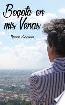 BOGOTÁ EN MIS VENAS