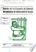 Boletín de la Escuela de Ciencias Antropológicas de la Universidad de Yucatán