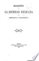 Boletin de la Sociedad de Geografía y Estadística de la República Mexicana