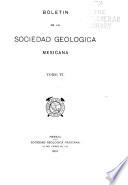 Boletín de la Sociedad geológico mexicana ...