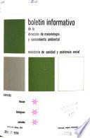 Boletʹin Informativo de la Direcciʹon de Malariologʹia y Saneamiento Ambiental
