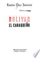 Bolívar, el caraqueño