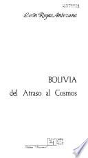 Bolivia, del atraso al cosmos