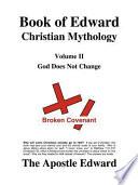 Book of Edward Christian Mythology (Volume II: God Does Not Change)