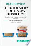 Book Review: Getting Things Done: The Art of Stress-Free Productivity by David Allen