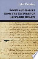 Books and Habits from the lectures of Lafcadio Hearn
