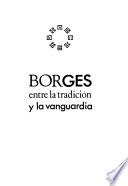 Borges, entre la tradición y la vanguardia