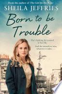 Born to be Trouble