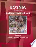 Bosnia and Herzegovina Business Law Handbook Volume 1 Strategic Information and Basic Laws