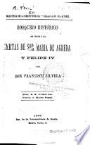 Bosquejo histórico que precede a las cartas de Sor María de Agreda y Felipe IV