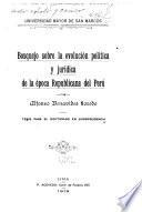 Bosquejo sobre la evolución política y jurídica de la época republicana del Perú