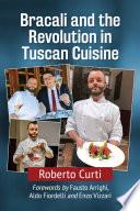 Bracali and the Revolution in Tuscan Cuisine