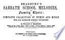 Bradbury's Sabbath School Melodies, and Family Choir