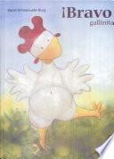 ¡Bravo gallinita!