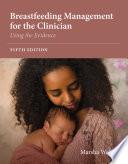 Breastfeeding Management for the Clinician: Using the Evidence