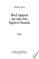 Bref rapport sur une très fugitive beauté