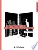 Bret Easton Ellis, le privilège de la subversion