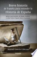 Breve historia de España para entender la historia de España