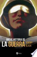 Breve historia de la guerra