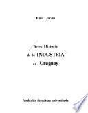 Breve historia de la industria en Uruguay