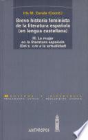 Breve historia feminista de la literatura española (en lengua castellana) / modos de representación desde el siglo XVIII a la actualidad / Alicia G. Andreu... [et al.]