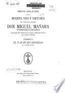 Breve relación de la muerte, vida y virtudes de...Miguel Mañara Vicentelo de Leca...