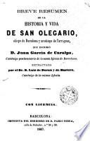 Breve resúmen de la historia y vida de San Olegario, obispo de Barcelona y arzobispo de Tarragona