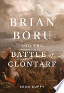 Brian Boru and the Battle of Clontarf