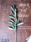Brick y el olivo 33