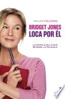 Bridget Jones. Loca por él